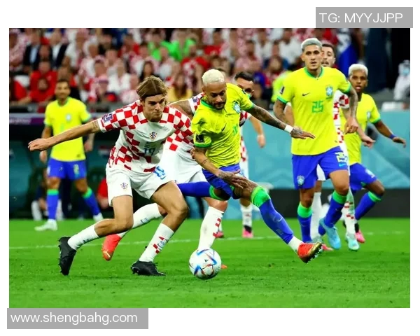 巴西与克罗地亚的激烈对决揭示足球的魅力与激情 巴西与克罗地亚的激烈对决揭示足球的魅力与激情